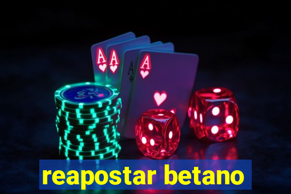 reapostar betano